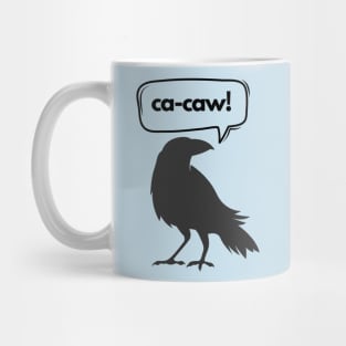 Ca-caw said the crow 2.0 Mug